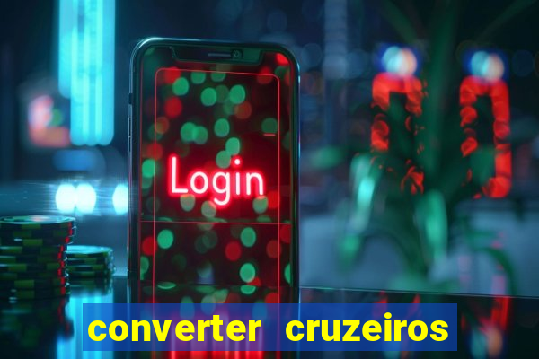 converter cruzeiros para real